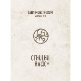 Acheter Cthulhu Hack : Libri Monstrorum - Aides de Jeu - Ludifolie
