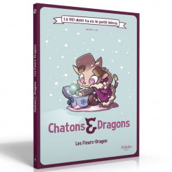 Chatons & Dragons - Les Fleurs - Dragons - La BD dont tu es le Petit Héros