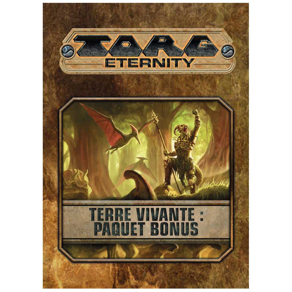 Torg Eternity - Terre Vivante : Paquet Bonus