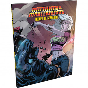 Mutants & Masterminds - Recueil de Scénarios