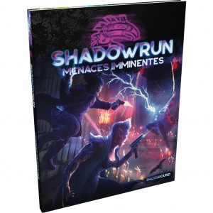 Shadowrun 6 - Menaces Imminentes