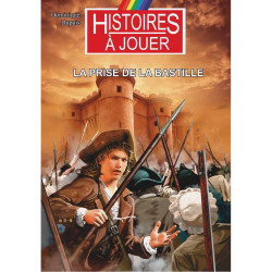 Histoires à Jouer : La Prise de la Bastille