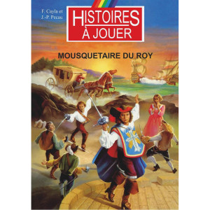 Histoires à Jouer : Mousquetaire du Roy