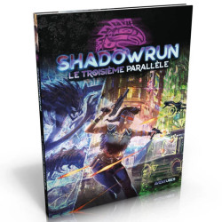 Shadowrun 6 - Le Troisième Parallèle
