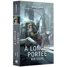 Black Library : Warhammer 40K - A Longue Portée
