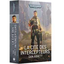 Black Library : Warhammer 40K - La Cité des Intercepteurs