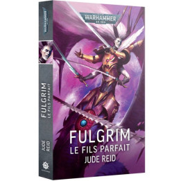 Black Library : Warhammer 40K - Fulgrim, le Fils Parfait