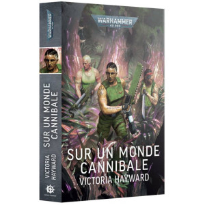 Black Library : Warhammer 40K - Sur un Monde Cannibale
