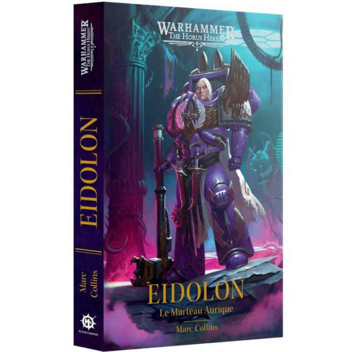 Black Library : Horus Heresy - Eidolon le Marteau Aurique