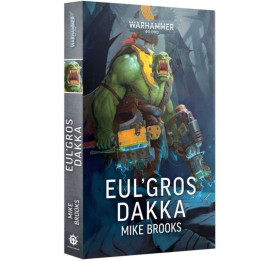 Black Library : Warhammer 40K - Eul'Gros Dakka