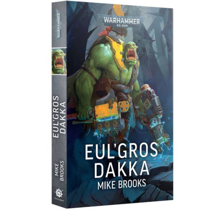 Black Library : Warhammer 40K - Eul'Gros Dakka