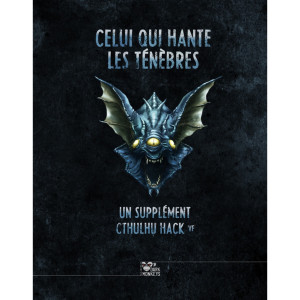 Boite de Cthulhu Hack - Celui qui Hante les Ténèbres