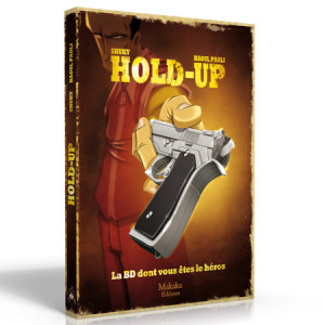 Hold-Up - La BD dont vous êtes le Héros